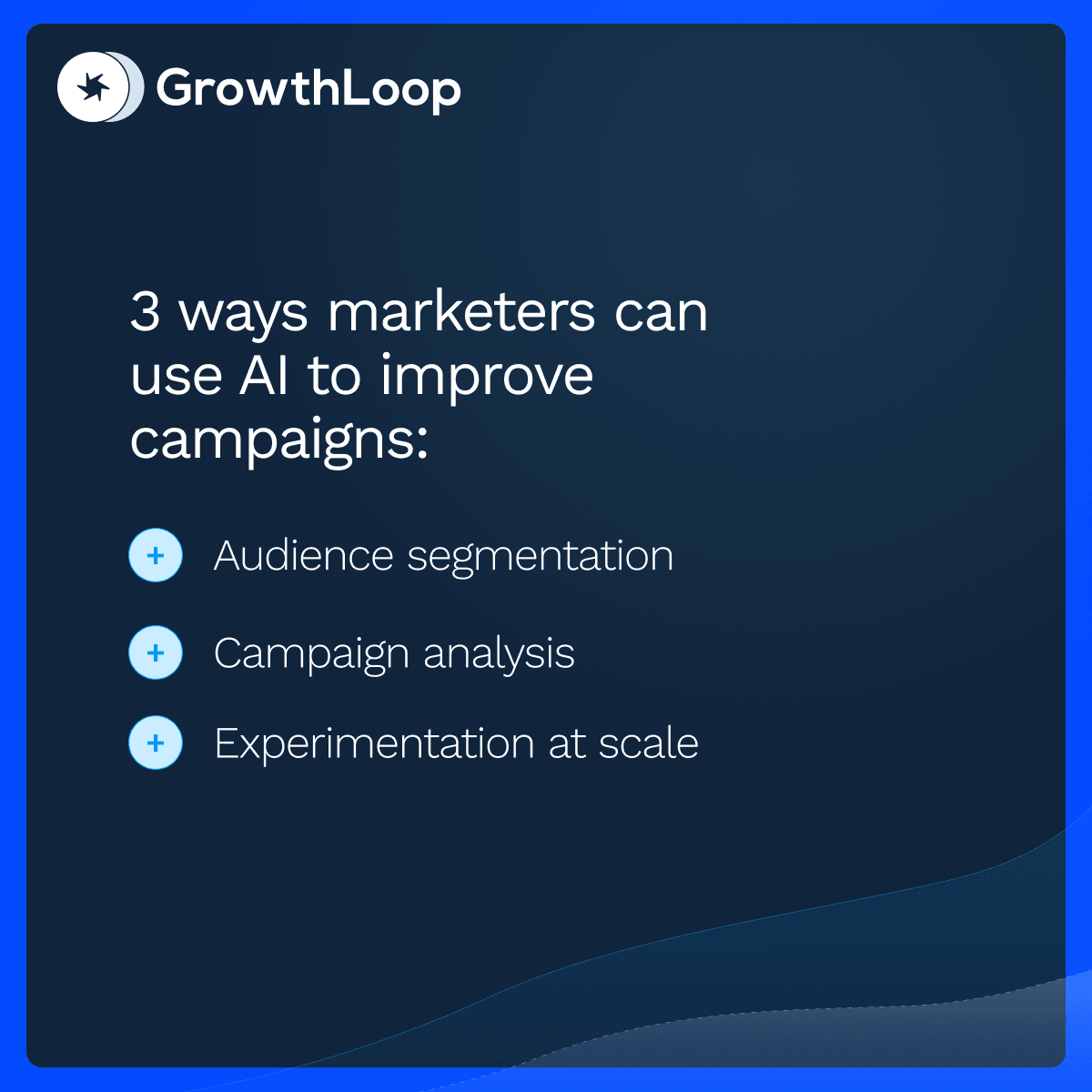 Infographic titled "GrowthLoop" with three AI marketing strategies: audience segmentation, campaign analysis, and experimentation at scale.